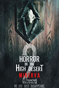Horror in the High Desert 2: Minerva (2022)